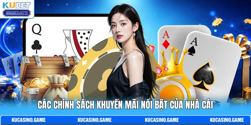 Các chính sách khuyến mãi nổi bật của nhà cái