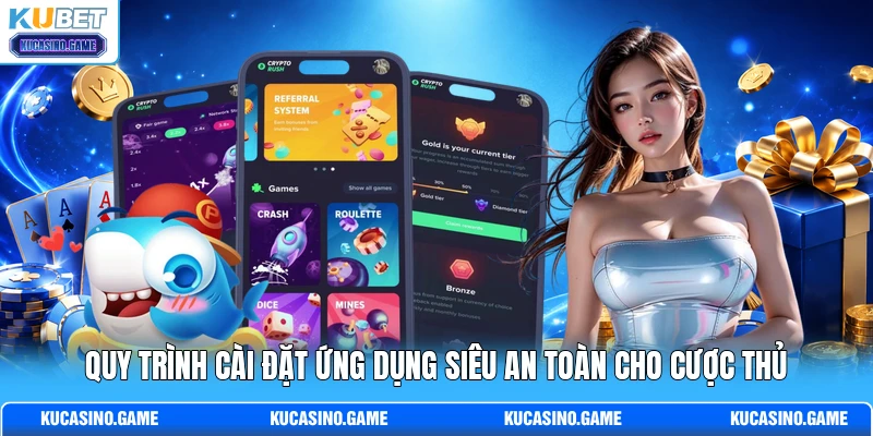 Quy trình cài đặt ứng dụng siêu an toàn cho cược thủ Quy trình cài đặt ứng dụng siêu an toàn cho cược thủ